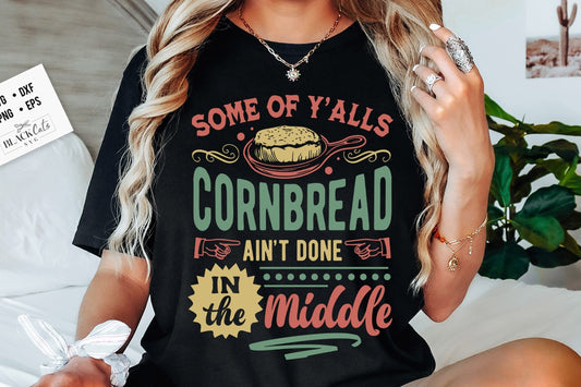 Some Of Y'Alls Cornbread Ain't Done In The Middle Svg, Western Svg, Southern Svg, Country Svg, cornbread svg, Funny Cornbread svg