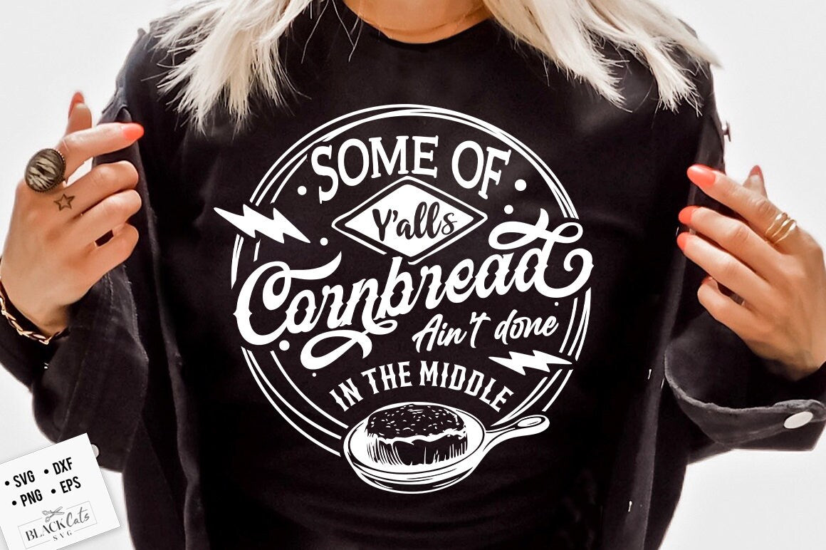 Some Of Y'Alls Cornbread Ain't Done In The Middle Svg, Western Svg, Southern Svg, Country Svg, cornbread svg, Funny svg