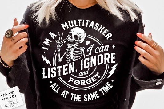 I'm a multitasker SVG, I can listen ignore and forget svg, Peace sign skeleton svg, Funny karma svg, Snarky svg, Funny skeleton svg