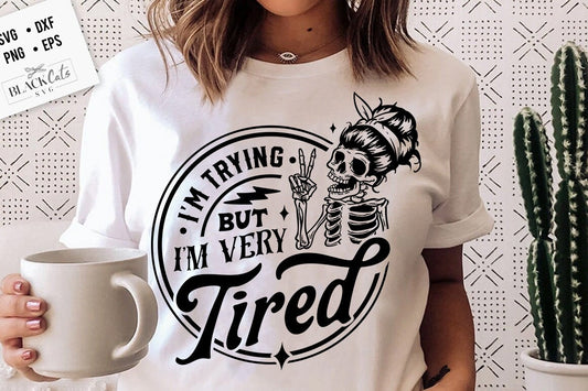 I'm trying but I'm very tired svg, Funny skull svg, Very tired svg, Messy svg, motherhood skull svg, Mom Life Svg