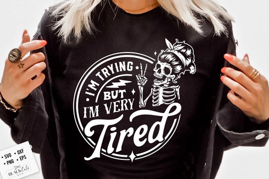 I'm trying but I'm very tired svg, Funny skull svg, Very tired svg, Messy svg, motherhood skull svg, Mom Life Svg