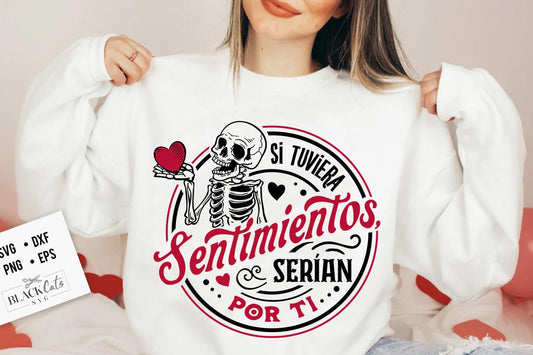 Si tuviera sentimientos serían por ti SVG, Spanish Valentine svg, Skeleton Valentines Day svg, Funny valentine's day SVG, valentine's day