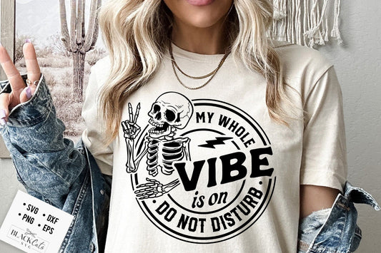 My whole vibe is on do not disturb svg, Do Not Disturb My Peace svg,  Sarcastic Funny svg, Snarky Adult humor svg