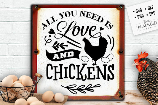 All you need is love and chickens svg, Chicken svg, Funny chickens svg, coop svg, Farmhouse chicken svg, Sarcastic chicken svg