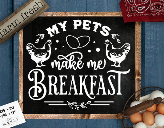 My pets make me breakfast svg, Eggs svg, Local egg dealer svg, Chicken svg,  Farmhouse chicken svg, Sarcastic chicken svg