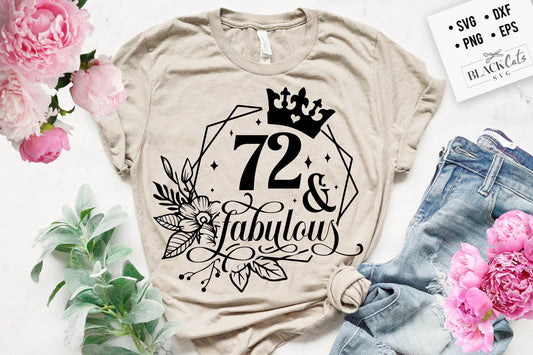 72 and fabulous SVG, 72nd Birthday, 72 Fabulous Cut File, 72nd Birthday Gift Svg, 72 Golden Birthday PNG