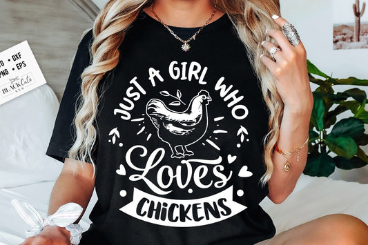 Just a girl who loves chickens svg, Chicken svg, Funny chickens svg, coop svg, Farmhouse chicken svg, Sarcastic chicken svg