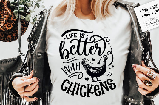 Life is better with chickens svg, Chicken svg, Funny chickens svg, coop svg, Farmhouse chicken svg, Sarcastic chicken svg