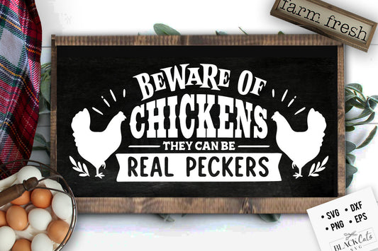 Beware of chickens they can be real peckers svg, Chicken svg, Funny chickens svg, coop svg, Farmhouse chicken svg, Sarcastic chicken svg