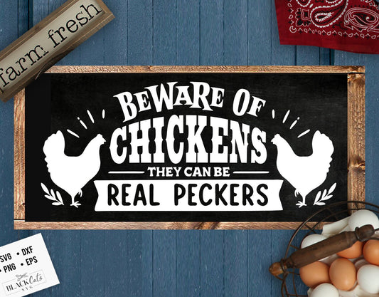 Beware of chickens they can be real peckers svg, Chicken svg, Funny chickens svg, coop svg, Farmhouse chicken svg, Sarcastic chicken svg