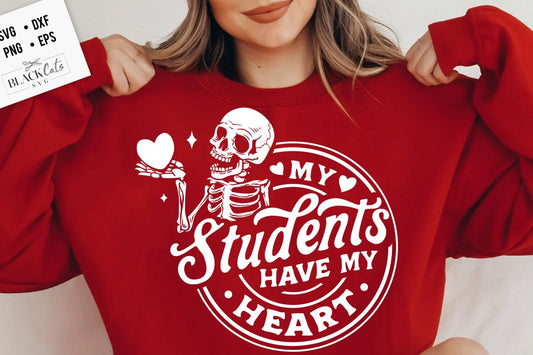 My students have my heart svg, Valentine teacher svg, Skeleton Valentines Day svg, Funny valentine's day SVG, valentine's day skeleton SVG