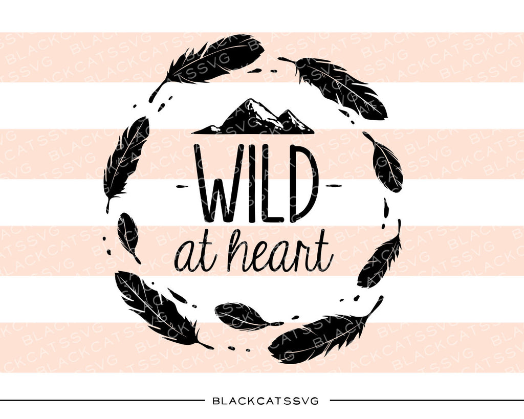 Wild at heart SVG file Cutting File Clipart in Svg, Eps, Dxf, Png for Cricut & Silhouette - BlackCatsSVG