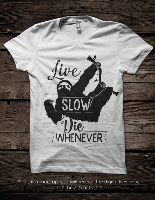 Live slow, die whenever sloth -  SVG file Cutting File Clipart in Svg, Eps, Dxf, Png for Cricut & Silhouette - BlackCatsSVG