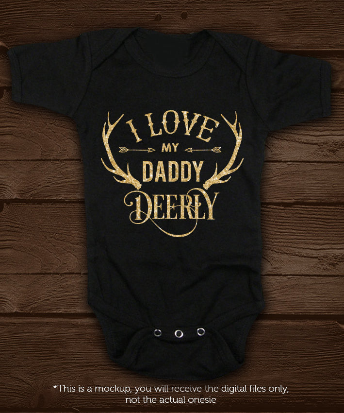 I love my daddy deerly -  SVG file Cutting File Clipart in Svg, Eps, Dxf, Png for Cricut & Silhouette - BlackCatsSVG