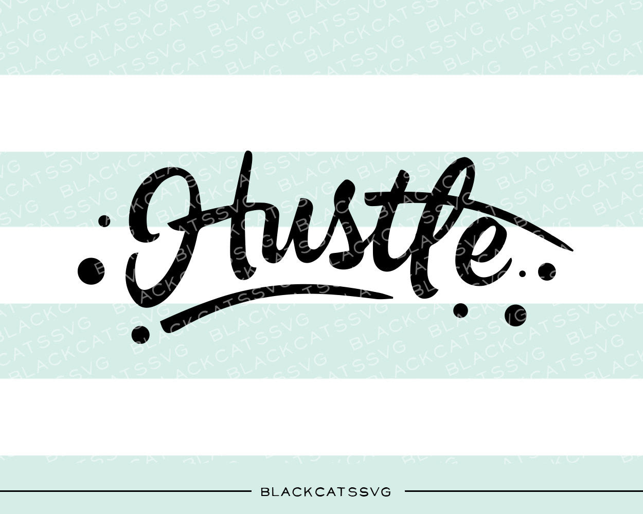 Hustle SVG file Cutting File Clipart in Svg, Eps, Dxf, Png for Cricut & Silhouette - BlackCatsSVG