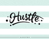 Hustle SVG file Cutting File Clipart in Svg, Eps, Dxf, Png for Cricut & Silhouette - BlackCatsSVG