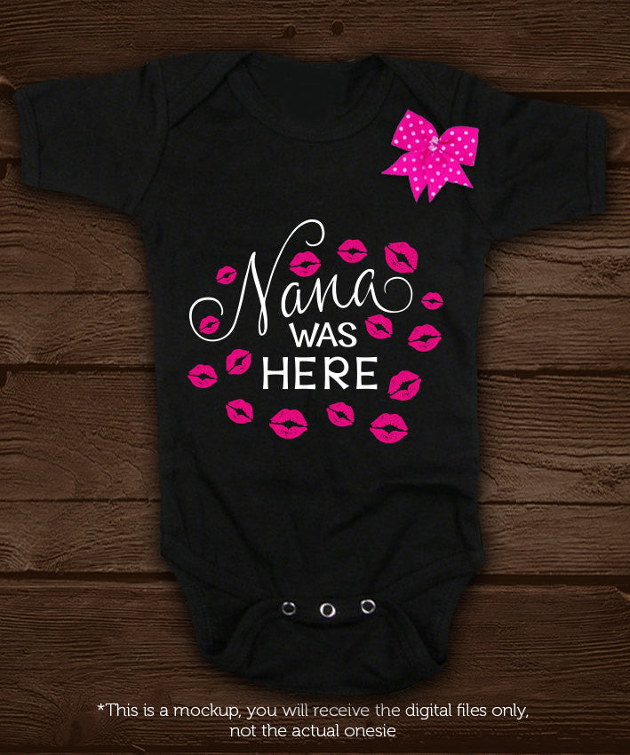 Nana was here  kisses SVG file Cutting File Clipart in Svg, Eps, Dxf, Png for Cricut & Silhouette - BlackCatsSVG