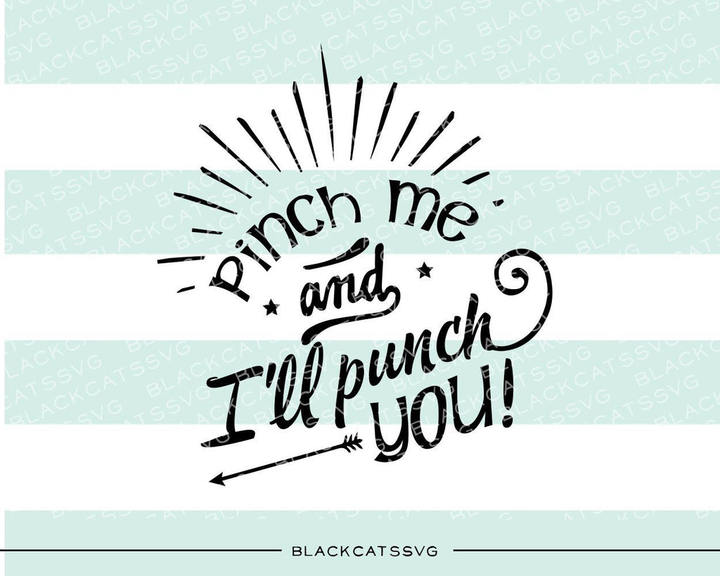 Pinch me and I'll punch you SVG file Cutting File Clipart in Svg, Eps, Dxf, Png for Cricut & Silhouette svg - BlackCatsSVG