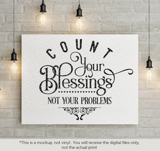 Count your blessings not your problems SVG file Cutting File Clipart in Svg, Eps, Dxf, Png for Cricut & Silhouette  svg - BlackCatsSVG