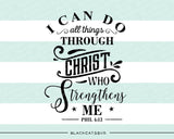 I can do all things through Christ who strengthens me SVG file Cutting File Clipart in Svg, Eps, Dxf, Png for Cricut & Silhouette  svg - BlackCatsSVG