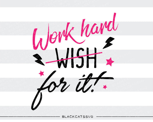 Work hard for it SVG file Cutting File Clipart in Svg, Eps, Dxf, Png for Cricut & Silhouette - BlackCatsSVG