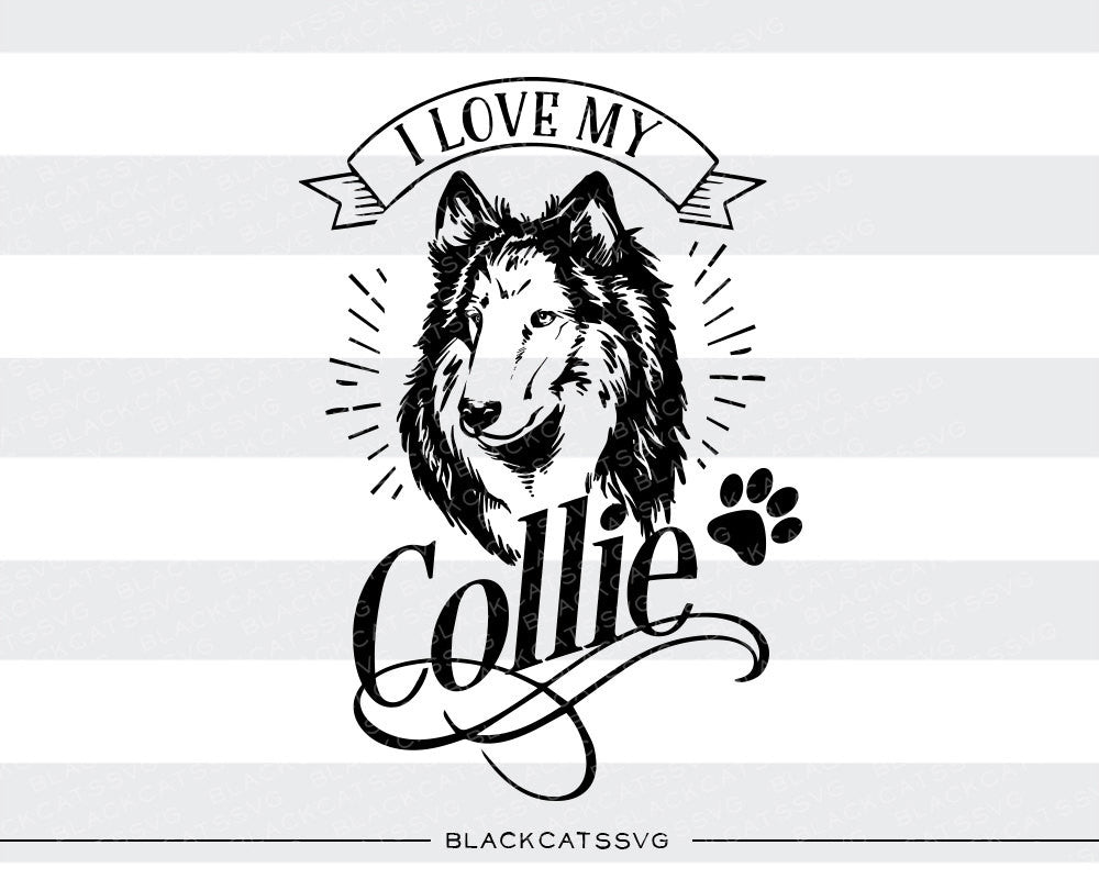 I love my collie -  SVG file Cutting File Clipart in Svg, Eps, Dxf, Png for Cricut & Silhouette - I love my dog - BlackCatsSVG