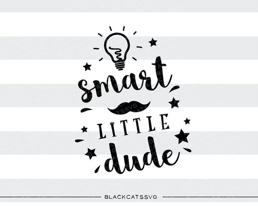 Smart little dude SVG file Cutting File Clipart in Svg, Eps, Dxf, Png for Cricut & Silhouette Tiny destroyer svg - BlackCatsSVG