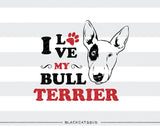 I love my Bull Terrier -  SVG file Cutting File Clipart in Svg, Eps, Dxf, Png for Cricut & Silhouette - BlackCatsSVG