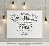 Since little fingers touch the floor leave shoes at the door- SVG file Cutting File Clipart in Svg, Eps, Dxf, Png for Cricut & Silhouette - BlackCatsSVG