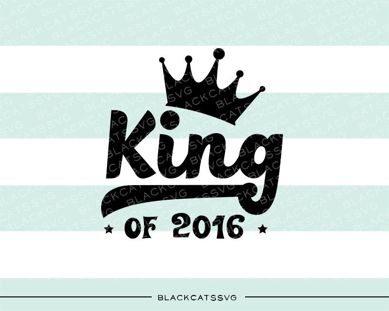 King of 2016  SVG file Cutting File Clipart in Svg, Eps, Dxf, Png for Cricut & Silhouette - BlackCatsSVG