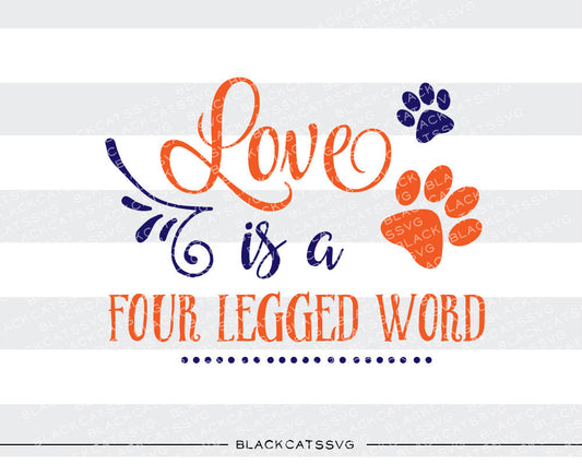 Love is a four legged word SVG file Cutting File Clipart in Svg, Eps, Dxf, Png for Cricut & Silhouette dog love svg paw - BlackCatsSVG