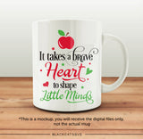 It takes a brave heart to shape little minds SVG file Cutting File Clipart in Svg, Eps, Dxf, Png for Cricut & Silhouette svg - BlackCatsSVG