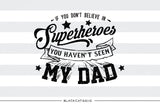 If you don't believe in superheroes SVG file Cutting File Clipart in Svg, Eps, Dxf, Png for Cricut & Silhouette  svg - BlackCatsSVG
