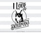 I love my doberman -  SVG file Cutting File Clipart in Svg, Eps, Dxf, Png for Cricut & Silhouette - BlackCatsSVG