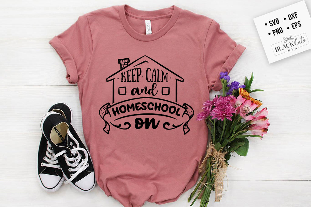 keep calm and homeschool on SVG