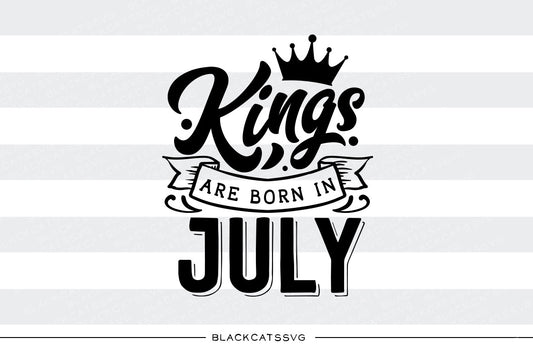 Kings are born in July FREE SVG file Cutting File Clipart in Svg, Eps, Dxf, Png for Cricut & Silhouette  svg