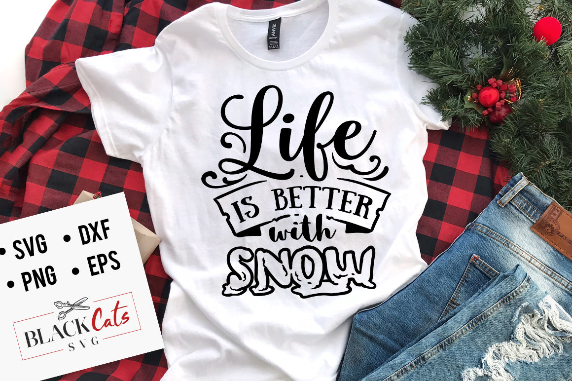 Life is better with snow SVG