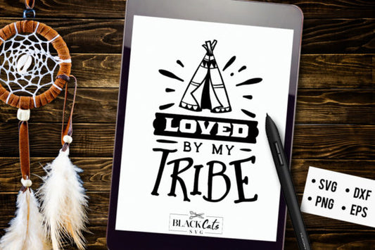 Loved By My Tribe SVG