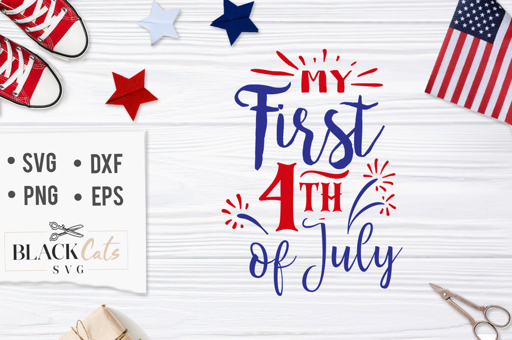 My first 4th of July SVG file Cutting File Clipart in Svg, Eps, Dxf, Png for Cricut & Silhouette