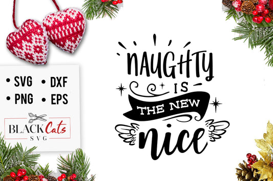 Naughty is the new nice SVG cutting file