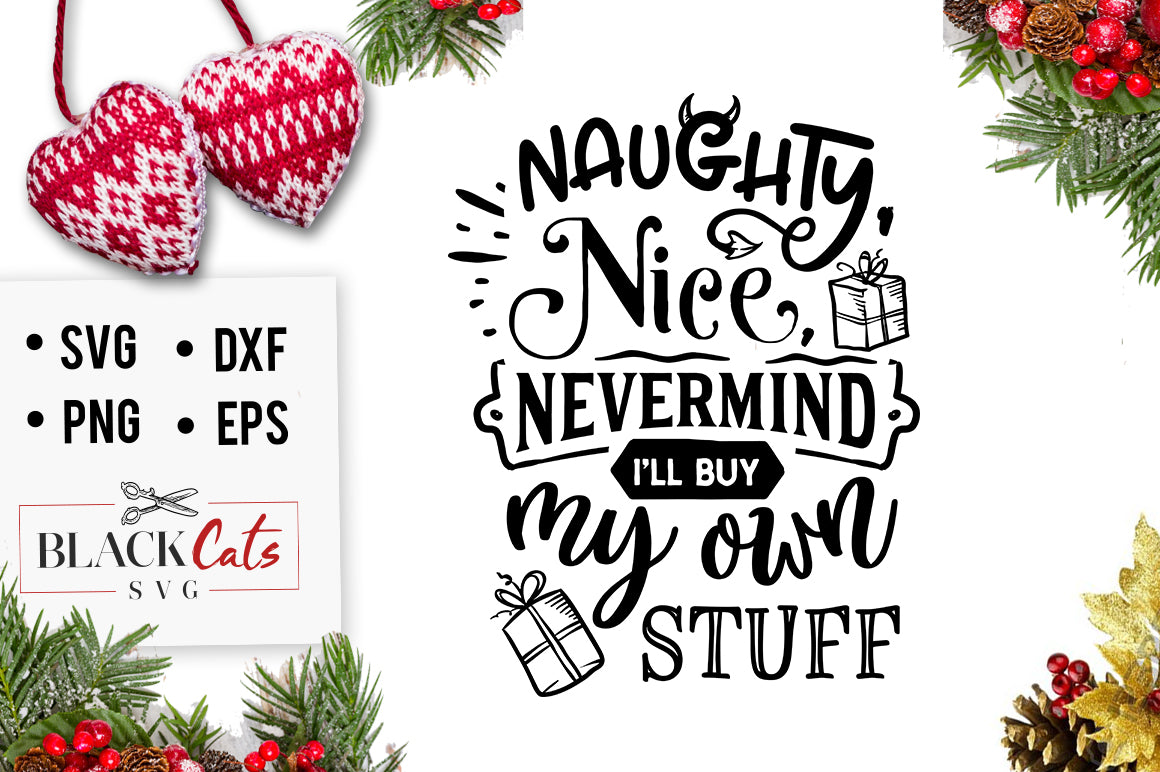 Naughty, nice, nevermind, I'll buy my own stuff SVG