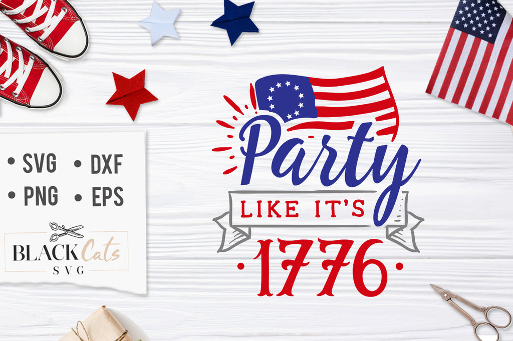 Party like it's 1776 SVG file Cutting File Clipart in Svg, Eps, Dxf, Png for Cricut & Silhouette
