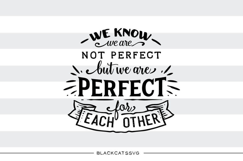 Perfect for each other  SVG file Cutting File Clipart in Svg, Eps, Dxf, Png for Cricut & Silhouette  svg