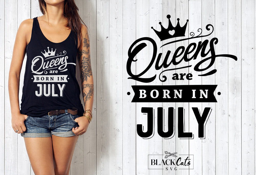 Queens are born in July  SVG file Cutting File Clipart in Svg, Eps, Dxf, Png for Cricut & Silhouette  svg