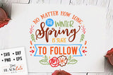 No matter how long the winter spring is sure to follow SVG file Cutting File Clipart in Svg, Eps, Dxf, Png for Cricut & Silhouette