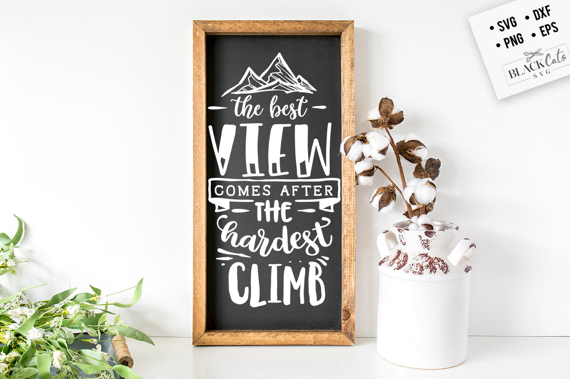 The best view comes after the hardest climb svg