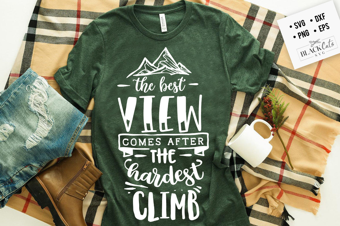 The best view comes after the hardest climb svg