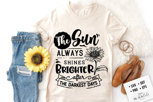 The sun always shines brighter svg