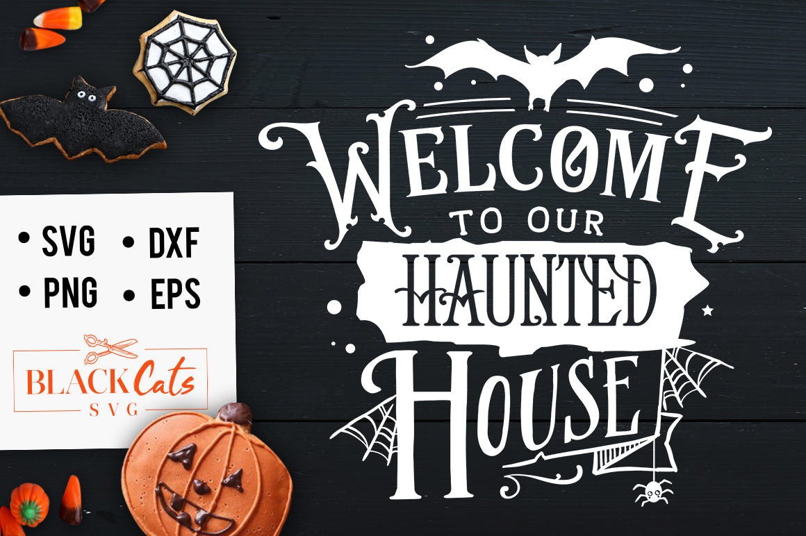 Welcome to Our Haunted House SVG File