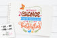 Without change there would be no butterflies SVG file Cutting File Clipart in Svg, Eps, Dxf, Png for Cricut & Silhouette